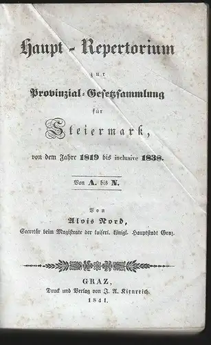 Haupt-Repertorium zur Provinzial-Gesetzsammlung für Steiermark, von dem Jahre 18