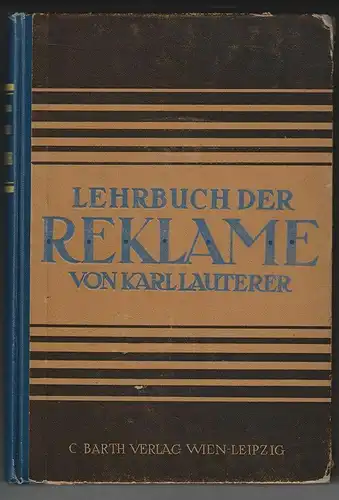 Lehrbuch der Reklame. Einführung in das Werbewesen. LAUTERER, Karl.