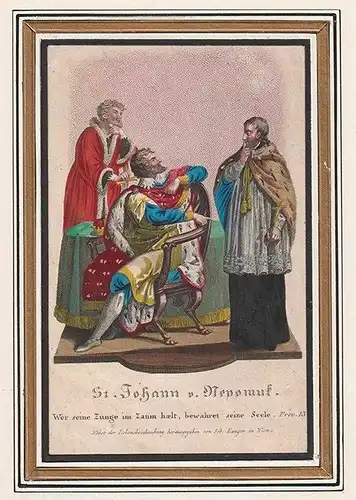 St. Johann v. Nepomuk. Wer seine Zunge im Zaum haelt, bewahret seine Seele.