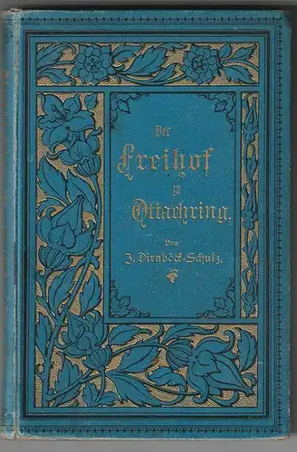 Der Freihof zu Ottakring. Roman-Cyclus aus der Vergangenheit Wiens. DIRNBÖCK-SCH