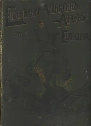 Eisenbahn und Verkehrsatlas von Europa. KOCH, W(ilhelm) - OPITZ, C.