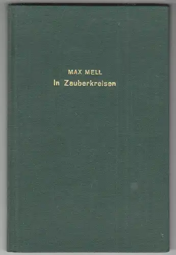 In Zauberkreisen. Werden eines Werkes. MELL, Max.