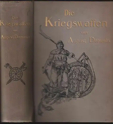 Die Kriegswaffen in ihren geschichtlichen Entwickelungen von den ältesten Zeiten