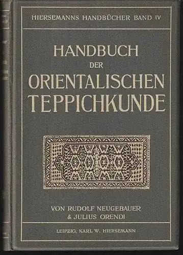 Handbuch der orientalischen Teppichkunde. Mit einer Einf. v. Rich. Graul. NEUGEB