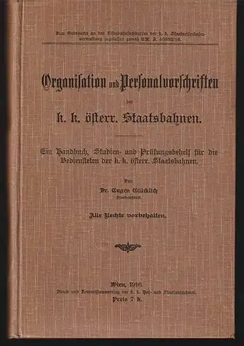 Organisation und Personalvorschriften der k.k. österr. Staatsbahnen. Ein Handbuc