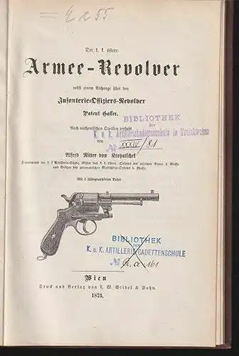 Der k. k. österr. Armee-Revolver nebst einem Anhange über den Infanterie-Offizie