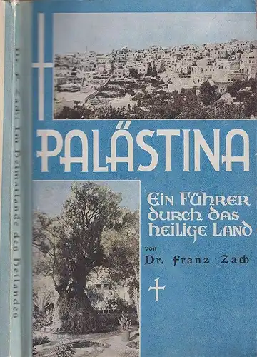 Im Heimatlandes des Heilandes. Palästina einst und jetzt. Reiseerinnerungen. ZAC
