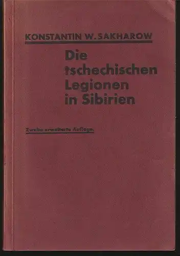 Die tschechischen Legionen in Sibirien. Mit einem Vorwort von Martin Spahn. SAKH