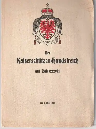 Der Kaiserschützen-Handstreich auf Zaleszczyki am 8. Mai 1915. CZEGKA, Eduard.