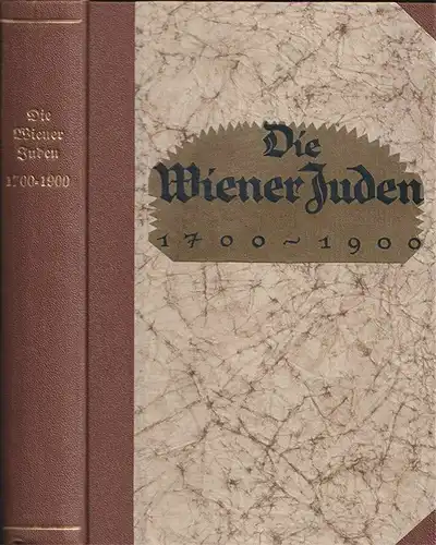 Die Wiener Juden. Kommerz, Kultur, Politik 1700- 1900. MAYER, Sigmund.