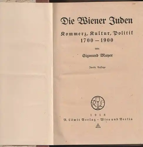 Die Wiener Juden. Kommerz, Kultur, Politik 1700- 1900. MAYER, Sigmund.