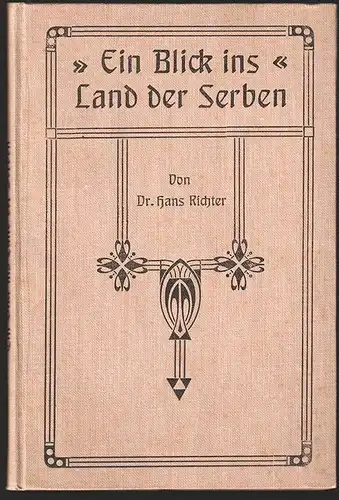 Ein Blick ins Land der Serben. Nach amtlichen Quellen und nach eigener Anschauun