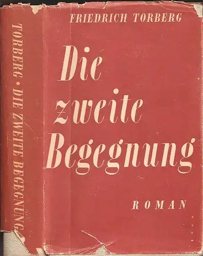 Die zweite Begegnung. Roman. TORBERG, Friedrich.