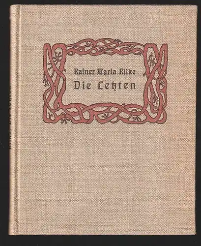 Die Letzten. Im Gespräch. Der Liebende. Die Letzten. RILKE, Rainer Maria.