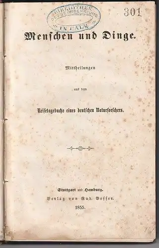 Menschen und Dinge. Mittheilungen aus dem Reisetagebuche eines deutschen Naturfo