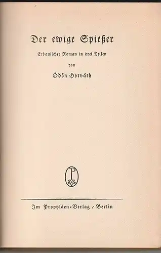 Der ewige Spießer. Erbaulicher Roman in drei Teilen. HORVÁTH, Ödön v.