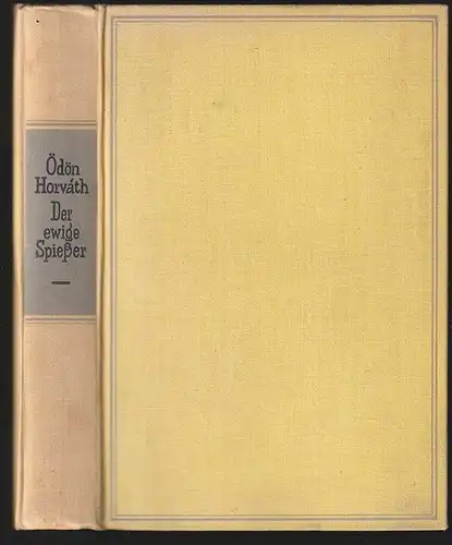 Der ewige Spießer. Erbaulicher Roman in drei Teilen. HORVÁTH, Ödön v.