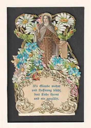 Wo Glaube wohnt und Hoffnung blüht, dort Liebe thront und nie verglüht.
