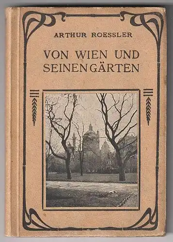 Von Wien und seinen Gärten. ROESSLER, Arthur.