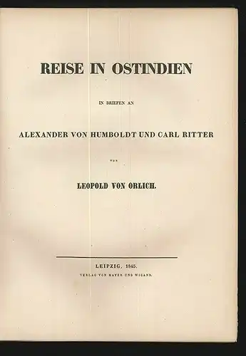 Reise in Ostindien in Briefen an Alexander von Humboldt und Carl Ritter. ORLICH,