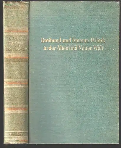 Dreibund- und Entente-Politik in der Alten und Neuen Welt. DUMBA, Constantin.