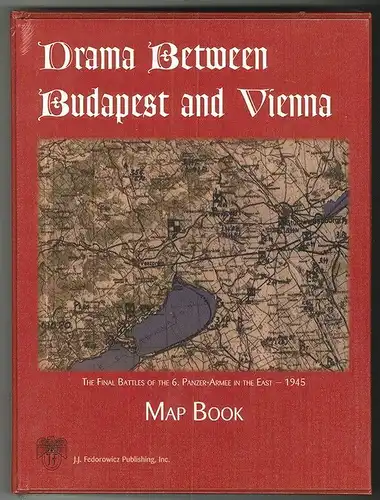 Drama Between Budapest and Vienna: The Final Fighting of the 6th Panzer-Armee in