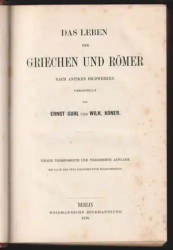 Das Leben der Griechen und Römer nach antiken Bildwerken. GUHL, Ernst - KONER, W