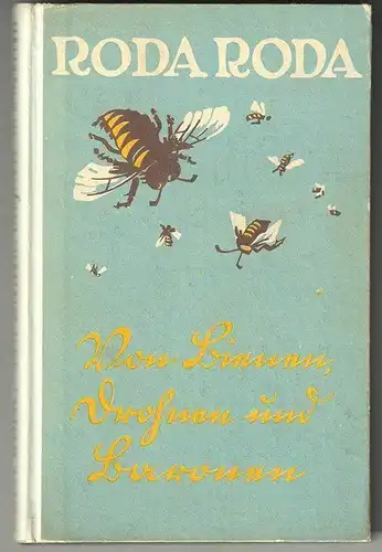 Von Bienen, Drohnen und Baronen RODA RODA [d. i. Sándor Friedrich Rosenfeld].