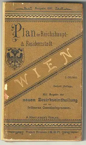 Plan der Reichshaupt- & Residenzstadt Wien mit Angabe der neuen Bezirkseintheilu