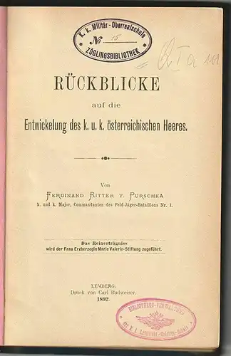 Rückblicke auf die Entwickelung des k. und k. österreichischen Heeres. PURSCHKA,