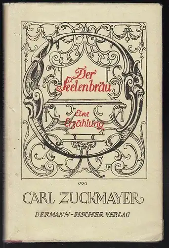 Der Seelenbräu. Erzählung. ZUCKMAYER, Carl.