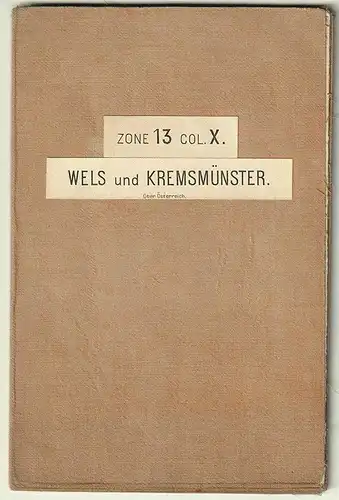 Wels und Kremsmünster, Zone 13 Col. X. Im Maßstab  1 : 75.000.