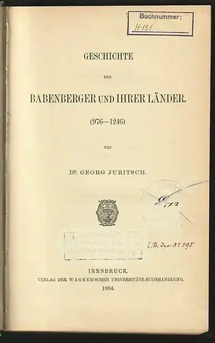 Geschichte der Babenberger und ihrer Länder. (976-1246). JURITSCH, Georg.