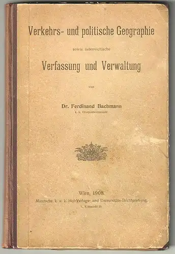 Verkehrs- und politische Geographie sowie österreichische Verfassung und Verwalt