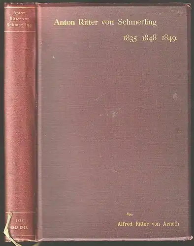 Anton Ritter von Schmerling. Episoden aus seinem Leben. 1835. 1848-1849. ARNETH,