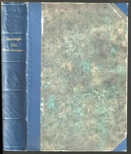 Die Rosenkreuzer. Ihre Gebräuche und Mysterien. Übersetzt von A. v. d. Linden. J