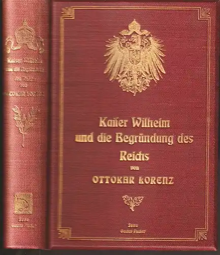 Kaiser Wilhelm und die Begründung des Reiches 1866-1871 nach Schriften und Mitte