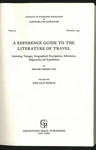 A Reference Guide to the Literature of Travel. Including Voyages, Geographical D