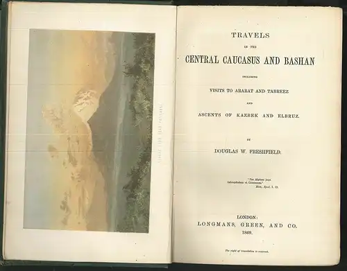 Travels in the Central Caucasus and Bashan including visits to Ararat and Tabree