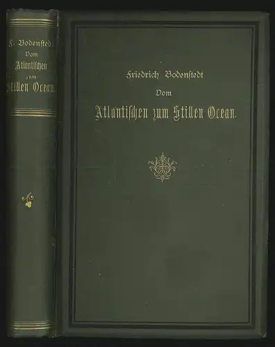 Vom Atlantischen zum Stillen Ocean. BODENSTEDT, Friedrich.