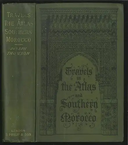 Travels in the Atlas and Southern Morocco. A narrative of exploration. THOMSON,