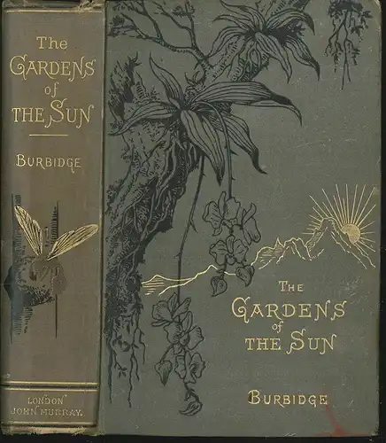 The Gardens of the Sun: or a Naturalist`s Journal on the Mountains and in the Fo