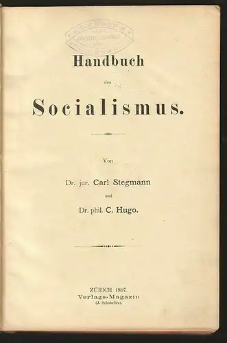 Handbuch des Socialismus. STEGMANN, Carl. - HUGO, C. [Pseud. d. i. Hugo Lindeman