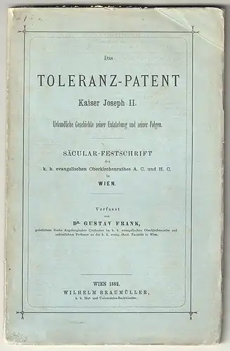 Das Toleranz-Patent Kaiser Joseph II. Urkundliche Geschichte seiner Entstehung u