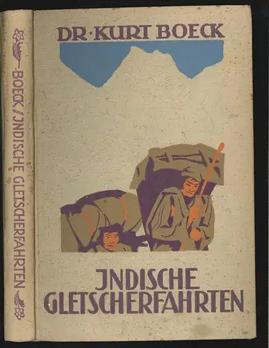 Indische Gletscherfahrten. Reisen und Erlebnisse im Ost- und West-Himalaja. BOEC