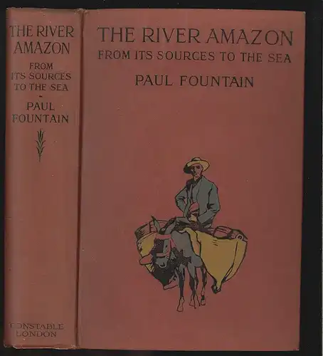 The river Amazon from its sources  to the sea. FOUNTAIN, Paul.