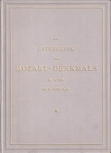 Zur Enthüllung des Mozart-Denkmals in Wien am 21. April 1896.