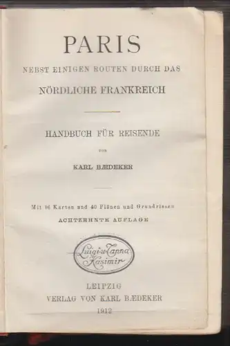 Paris. Nebst einigen Routen durch das nördliche Frankreich. Handbuch für Reisend