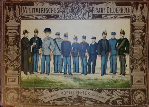 Militärisches Prachtbilderbuch.