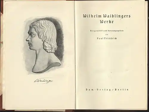 Werke. Hrsg. u. eingel. v. Paul Friedrich. WAIBLINGER, Wilhelm.